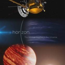 BBC: Horizon.      / The Wildest Weather in the Universe (2016) HDTVRip
