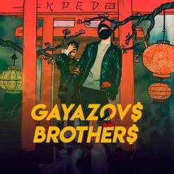 GAYAZOV$ BROTHER$ -  (2019)
