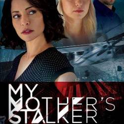 My Mother's Stalker /     (2018) HDTVRip