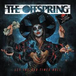 The Offspring - Let The Bad Times Roll (2021) MP3