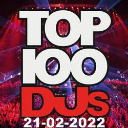 Top 100 DJs Chart (21 February 2022) (2022) - Pop, Dance, Electro, Techno