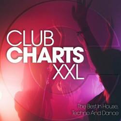 Club Charts Xxl The Best in House Techno and Dance (2022) - Pop, Dance