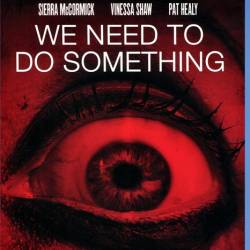   /   -  / We Need to Do Something (2021) HDRip / BDRip 1080p / 4K / 