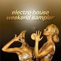 Electro House Weekend Sampler (2023) - Electro House