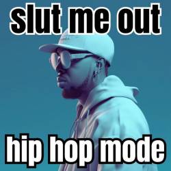 Slut Me Out Hip Hop Mode (2023) - Rap, Hip Hop