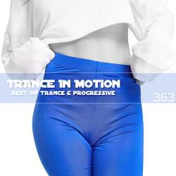 Trance In Motion Vol.363 (2023) - Trance, Uplifting Trance