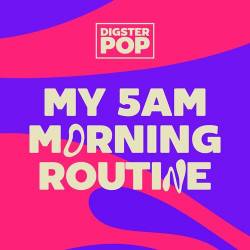 My 5am Morning Routine by Digster Pop (2023) - Pop