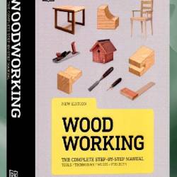 DK Woodwork. The Complete Step by step Manual (2024)