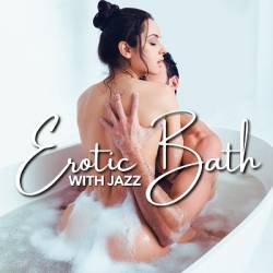 Sexual Music Collection - Erotic Bath with Jazz (2024) FLAC - Jazz