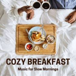 Cozy Breakfast  Music for Slow Mornings (2024) - Country, Blues, Folk