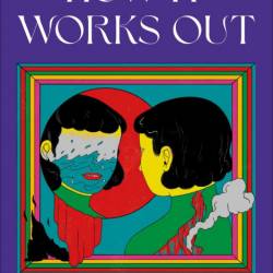 How It Works Out: A Novel - Myriam Lacroix