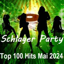 Schlager Party 2024 - Top 100 Hits Mai (2024) MP3