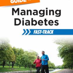 The Complete Idiot's Guide to Managing Diabetes Fast-Track: The Core Information a...