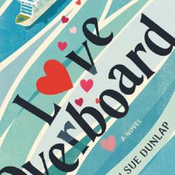 Love Overboard: A Novel - Shannon Sue Dunlap