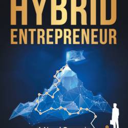 The Hybrid Entrepreneur: A Novel Career in Science and Business - Kevin Scanlon