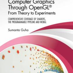 Computer Graphics Through OpenGL: From Theory to Experiments - Sumanta Guha