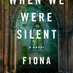 When We Were Silent: A Novel - Fiona McPhillips
