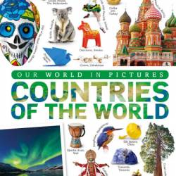 Countries of the World: Our World in Pictures - DK