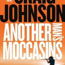 Another Man's Moccasins - Craig Johnson