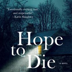 Hope to Die: A Novel - Cara Hunter