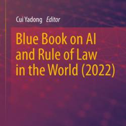 Blue Book on AI and Rule of Law in the World - Yadong Cui