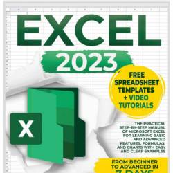 Excel 2023: The Practical Step-by-Step Manual of Microsoft Excel for Learning Basic and Advanced Features