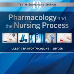 Study Guide for Pharmacology and the Nursing Process E-Book - Linda Lane Lilley RN, PhD, Julie S. Snyder MSN, RN, MEDSURG-BC