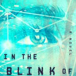 In the Blink of an Eye: Kriminalroman - Jo Callaghan