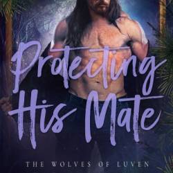 Protecting His Mate [Wildcat County 1] - E.A. Reynolds