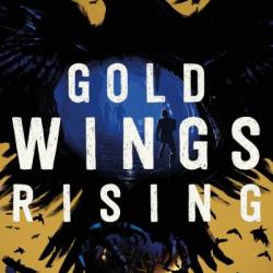 Gold Wings Rising - Alex London