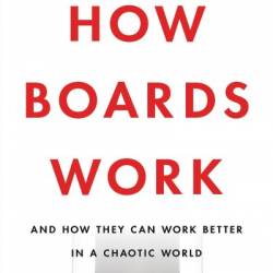 How Boards Work: And How They Can Work Better in a Chaotic World - Dambisa Moyo