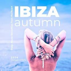 Ibiza Autumn 2024 (Deep-House Smoothies From The Heart) (2024) - Club, Dance, House, Deep House