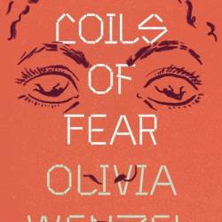 1,000 Coils of Fear: A Novel - Olivia Wenzel