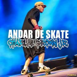 Charlie Brown JR. - Andar de skate - Charlie Brown Jr. (2024)