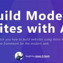 Build Modern Websites with Astro!