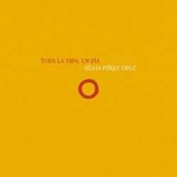 S&#237;lvia P&#233;rez Cruz Feat. Carmen Linares, Diego Carrasco, Carles Benavent & Pepe Habichuela - Toda la vida, un d&#237;a (2023)