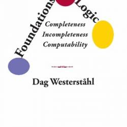 Foundations of Logic: Completeness, Incompleteness, Computability - Dag Westerst&#229;hl