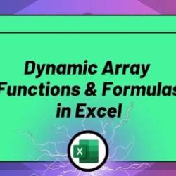 Supercharge Excel with Dynamic ArRay Functions & Formulas