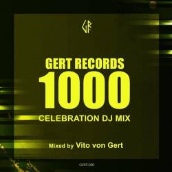 Gert Records 1000 (Celebration Dj Mix) (Mixed by Vito von Gert) (2024) - Trance