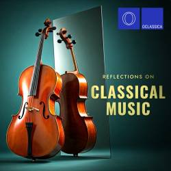 Reflections on Classical Music (2025) FLAC