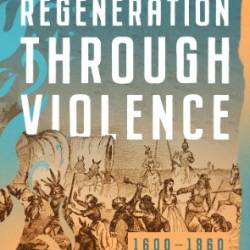 Regeneration Through Violence - The Mythology of the American Frontier, 1600-1860 - Richard Slotkin