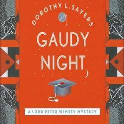 Gaudy Night: Lord Peter Wimsey Book 12 - [AUDIOBOOK]