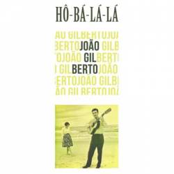 Jo&#227;o Gilberto - H&#244;-B&#225;-L&#225;-L&#225; (2025)