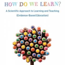 How Do We Learn?: A Scientific Approach to Learning and Teaching (Evidence-Based Education) - Ruiz MartÃ�n, HÃ�ctor