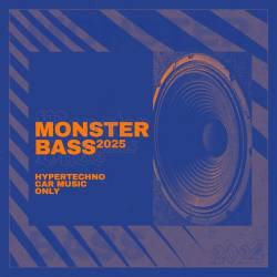 Monster Bass 2025 - Hypertechno Car Music Only (2025) FLAC - Euro Dance, Pop Dance