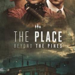 The Place Beyond The Pines 2012 1080p BluRay H264-MiSERABLE