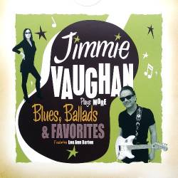 Jimmie Vaughan - Plays More Blues, Ballads & Favourites (2011)