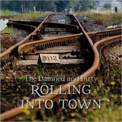 The Damned And Dirty. Rolling Into Town (2014)  Acoustic Delta Blues
