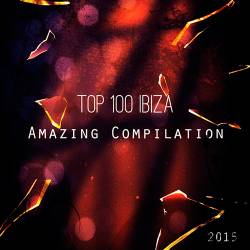 Top 100 Ibiza Amazing Compilation 2015 (2015)