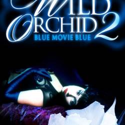   2:    / Wild Orchid II: Two Shades of Blue HDTVRip 